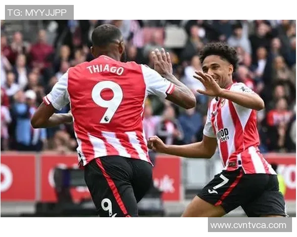 伊戈尔蒂亚戈精彩进球助布伦特福德赢得关键比赛